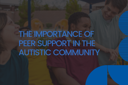 The importance of peer support in the Autistic community