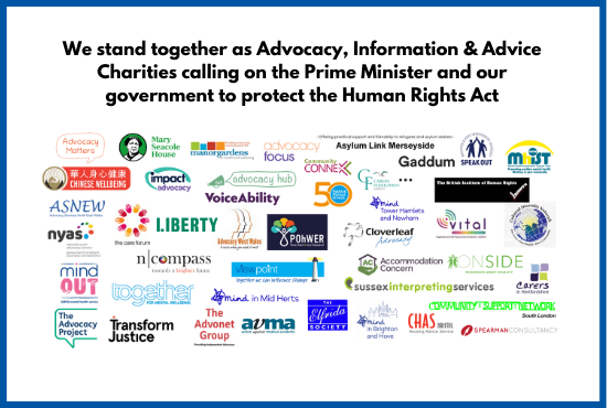 We stand together as Advocacy, Information & Advice Charities calling on the Prime Minister and our government to protect the Human Rights Act